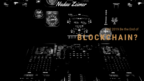 Nadav Zeimer 2019 End Of Blockchain
